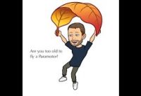 Are you too OLD to fly a Paramotor?
