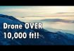 DJI Drone High Altitude Flight. (10,000 ft)