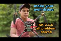 How to make Quadcopter using kk 2.1.5 flight controller full tutorial step by step in hindi