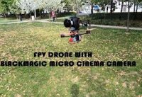 FPV Drone lift Blackmagic Micro Cinema Camera BMMCC BMPCC