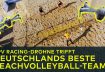 FPV Racing-Drohne trifft Deutschlands beste Beachvolleyball-Teams