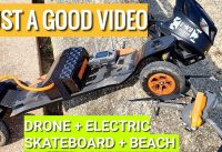 Drone + electric skateboard + beach