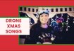 DRONE CHRISTMAS CAROLS Your favorite holiday songs – with a twist for FPV drone pilots