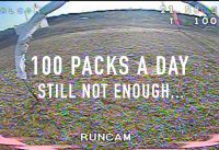 100 Packs a day | Still not enough….