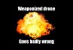 Weaponized drone FAIL (Drone & RC News, 26 August 2019)