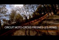 Tour du nouveau Circuit de Moto-Cross de Fresnes-les-Reims