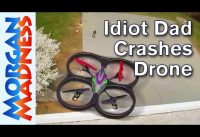 Idiot Dad Crashes Quadcopter Drone