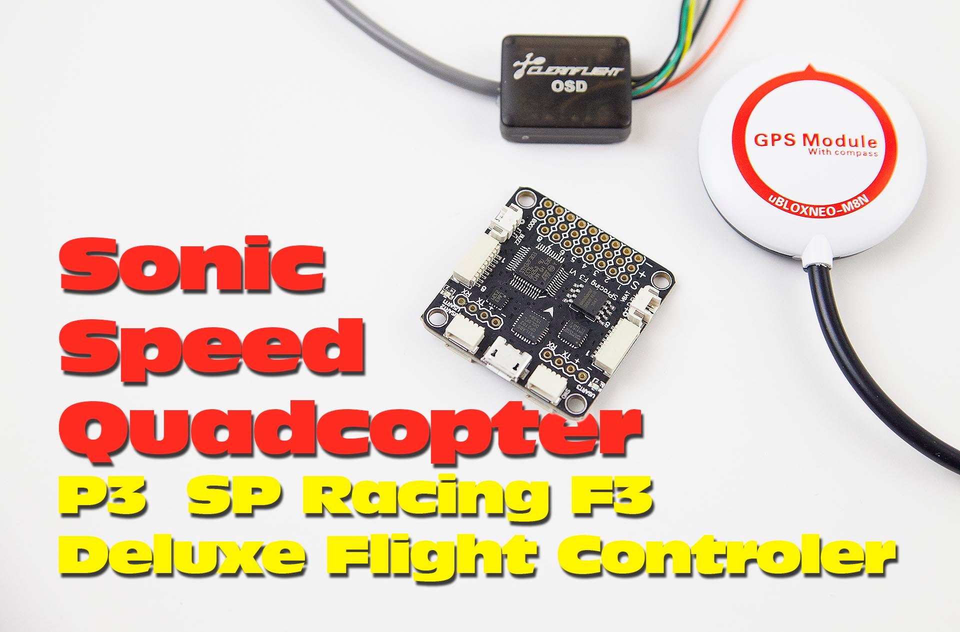 DutchRC – Sonic Speed Quadcopter Part 3: SP Racing F3 Deluxe Flight Controller (from Banggood.com)