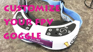 Customize your FPV drone race goggle