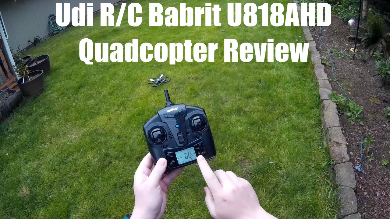 udi RC Babrit U818A HD RC Quadcopter Review