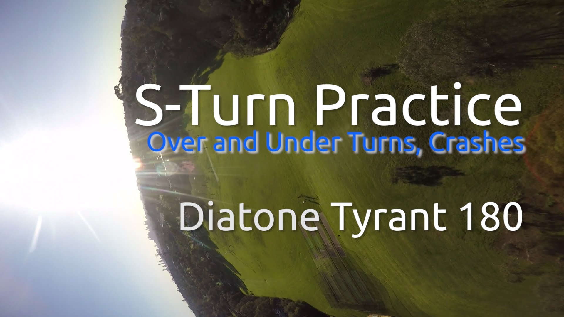S-Turn Practice – Tyrant 180 FPV Racing Drone =Crashes=