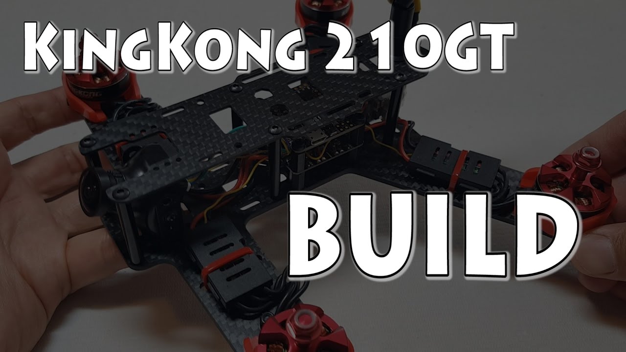 KingKong 210GT Quadcopter Speed Build