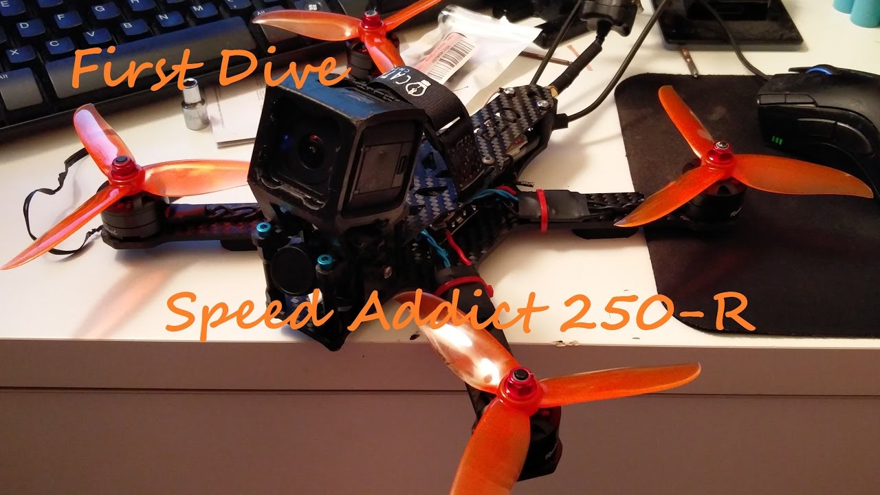 Quadcopter Speed Addict 250-R || first time diving