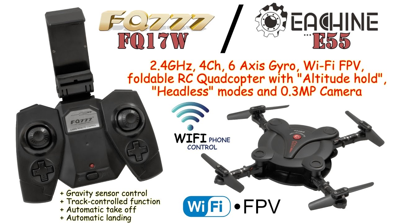 FQ777 FQ17W (Eachine E55) Wi-Fi FPV, foldable RC Quadcopter, Altitude hold, Headless, 0.3MP Camera