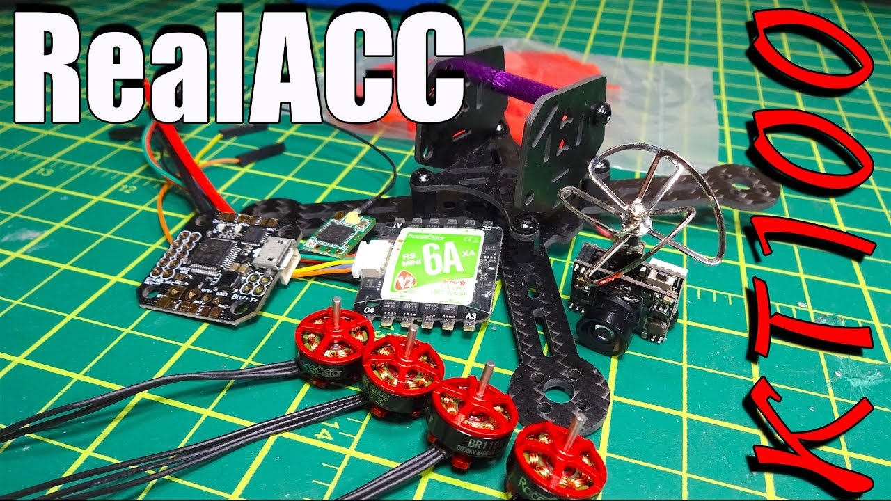 RealACC KT100 Micro Brushless Quad Build