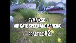 Syma X5C-1 | Air Gate Speed and Banking Practice 2 Feat. The TX03 BANGGOOD