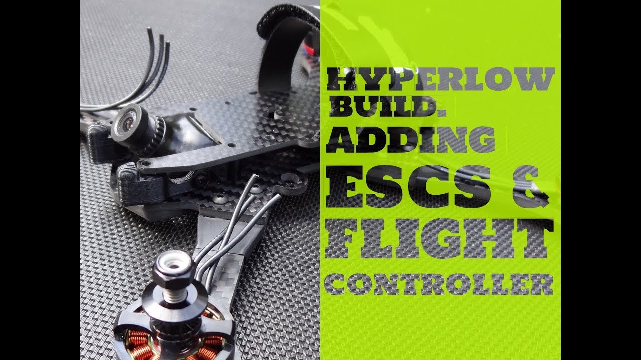Hyperlow freestyle fpv quadcopter Build Pt 2: Escs FC