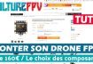 Monter son drone racer FPV pour 160€ de A à Z | Choix des composants | Part 1