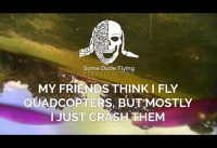 Smash Bash Crash – I crash a lot! (my FPV drone fails)