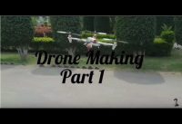 Drone making Part 1