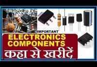 Where Buying (purchase) Electronics Components इलेक्ट्रॉनिक्स कम्पोनेंट्स कहा से खरीदें.