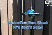 Half Chrome: Makerfire Blue Shark Micro FPV