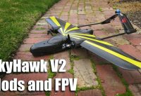 Sky Hawk V2 Mods and FPV