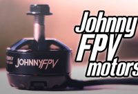 Johnny FPV motors – Just Amazing [George FPV]