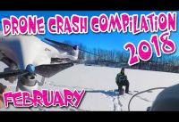 Drone Crash 2018 Compilation High Definition Video February
