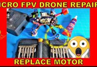 MICRO FPV DRONE REPAIRS – MOTOR REPLACEMENT