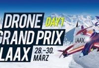DAY 1|  DRONE GRAND PRIX LAAX DCL19