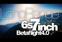 First ascent – Long Range FPV | new 6s 7inch build | Betaflight 4.0 | 4k