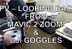 FPV – LOOKING BACK FROM MAVIC 2 ZOOM DJI GOGGLES