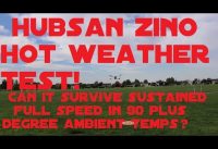 Hubsan Zino Hot Weather Full Speed Flight Test