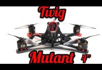 Twig Mutant 4″ – Emax 1408, Sub 250g micro drone, small racing quadcopter