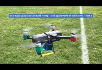 EX3 Bugs Quadcopter Low Altitude Flying – The Quad Point of View – Part 2