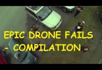“Epic Drone Fails” Compilation (HD) – A Must See!