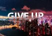 GIVE UP – CINEMATIC SHOWREEL