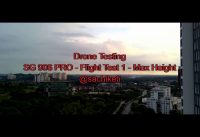 Drone Testing – SG906 Pro GPS 4K 2 axis Gimbal Cam – A short flight to test highest altitude 120m