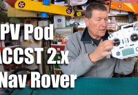 FPV Pod, ACCST 2.x and TX16S, iNav Rover updates