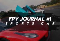 FPV Journal 1 | Sports Car