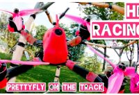 PrettyFly on the track (6) – Drone Racing – LOVE IT – HD ACTION