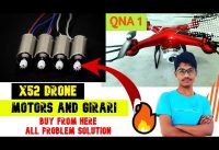 X52 DRONE KI MOTOR OR GIRARI YHA SE BUY KAREN | all fying problems solve OF X52 | QNA 1