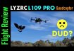 LYZRC L109 PRO Quadcopter Drone 4K Camera 2-Axis Gimbal – Flight Review Fail – Not a happy camper!