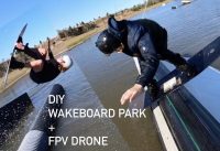 FPV Drone + DIY Wakeboard Park 24 Hours at VWC with Graeme Burress Jacob Sunde