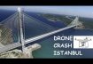 Yavuz Sultan Selim Köprüsü Drone Kazaları | Drone Crash Fail İstanbul